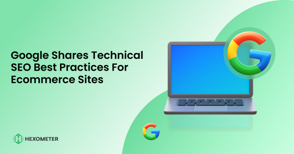 Google shares technical seo best practes for ecommerce websites