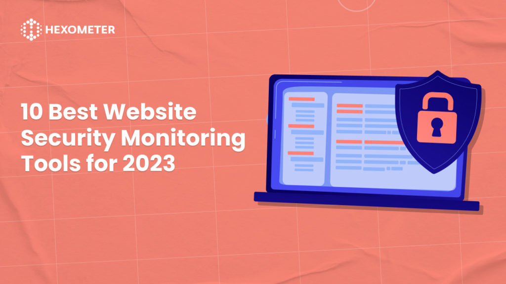 10 Best Website Security Monitoring Tools for 2023